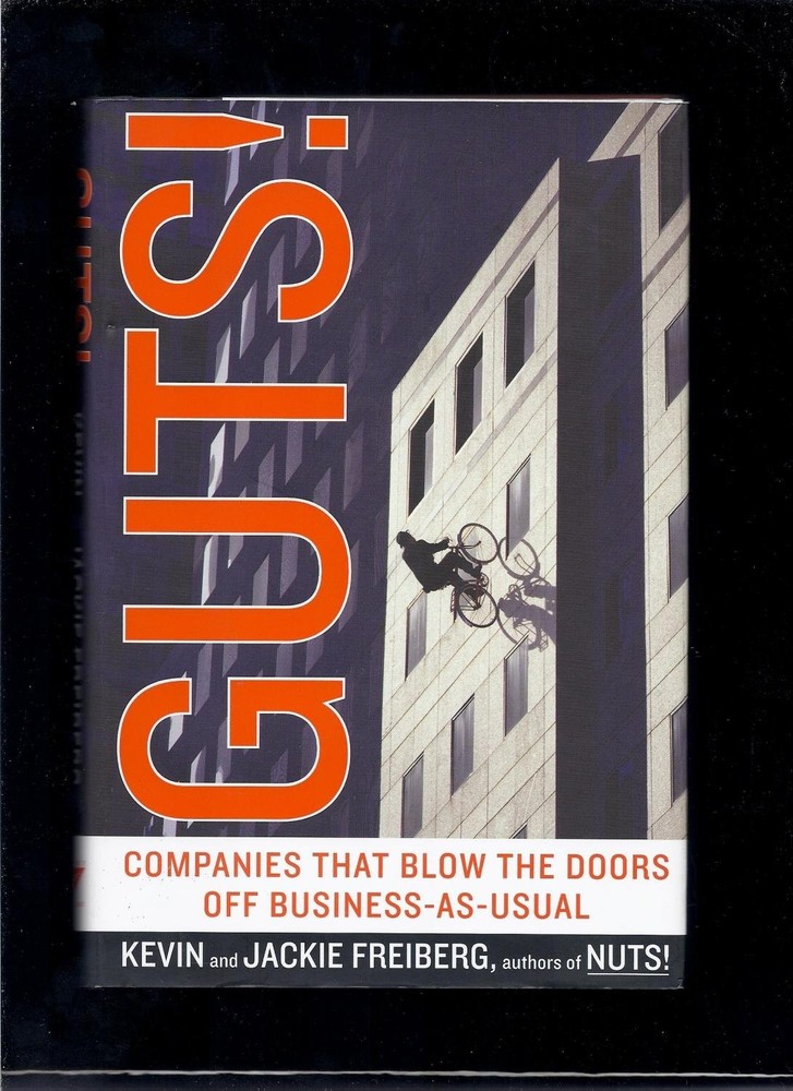 Guts!: Companies that Blow the Doors Off Business-As-Usual