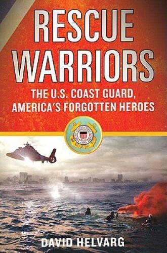 Rescue Warriors: The US Coast Guard, Americas Forgotten Heroes – GOOD