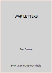 WAR LETTERS by Ivor Gurney