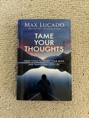 Tame Your Thoughts : Three Tools to Renew Your Mind by Max Lucado (2025, HC) NEW