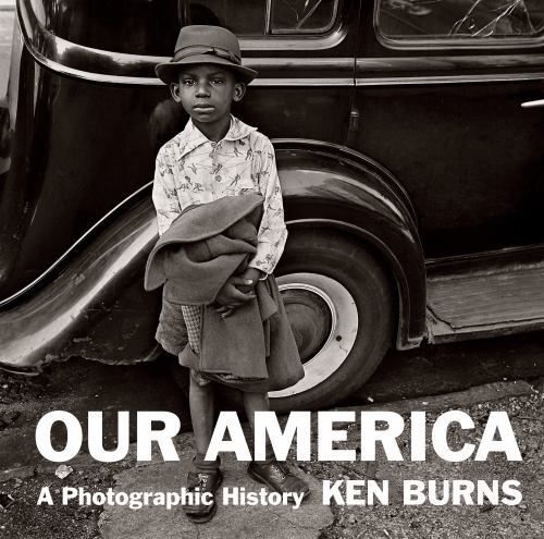 Our America : A Photographic History by Ken Burns 1st Edition 3rd Printing