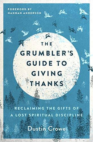 The Grumbler’s Guide to Giving Thanks: Reclaiming the Gifts of a Lost Spi – GOOD