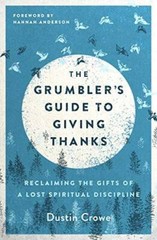 The Grumbler’s Guide to Giving Thanks: Reclaiming the Gifts of a Lost Spi – GOOD