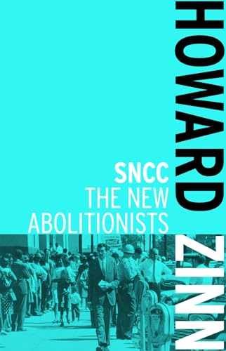 SNCC: The New Abolitionists – Paperback, by Zinn Howard – Very Good