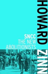 SNCC: The New Abolitionists – Paperback, by Zinn Howard – Very Good