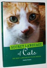 The Secret Language of Cats – Hardcover By Heather Dunphy – VERY GOOD