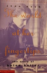 The World At Her Fingertips: Story Of Helen Keller by Joan Dash (2002,Pbk)