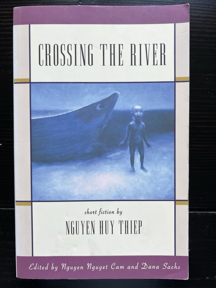 CROSSING THE RIVER: Short Fiction by Nguyen Huy Thiep 2003 Paperback