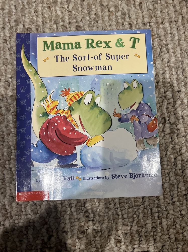 Mama Rex and T Ser.: The Sort-of-Super Snowman by Rachel Vail (1949, Trade…