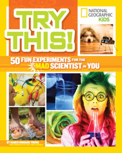 Try This!: 50 Fun Experiments for the Mad Scientist in You – VERY GOOD