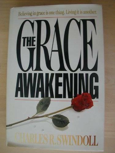 The Grace Awakening – Hardcover By Swindoll, Charles R. – GOOD
