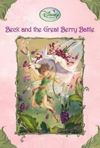 Beck and the Great Berry Battle (Disney Fairies) – Paperback – GOOD