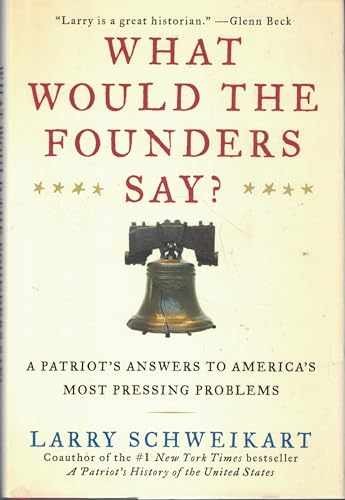 What Would the Founders Say?: A – Hardcover, by Schweikart Larry – Very Good b