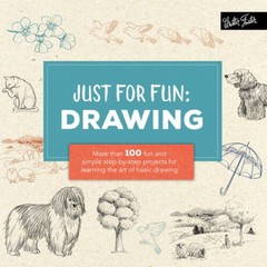 Just for Fun: Drawing: More than 100 fun and simple step-by-step projects – GOOD
