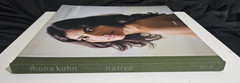 MONA KUHN: NATIVE By Shelley Rice & Wayne Andersen – Hardcover – VG –