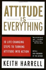 Attitude is Everything: 10 Life-Changing Steps to Turning Attitude Into Acti…