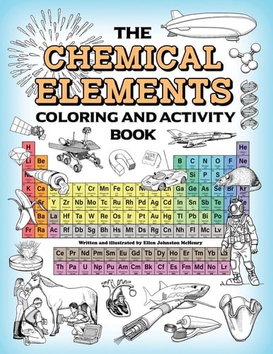 The Chemical Elements Coloring and Activity Book, Johnston McHenry, Ellen, Very