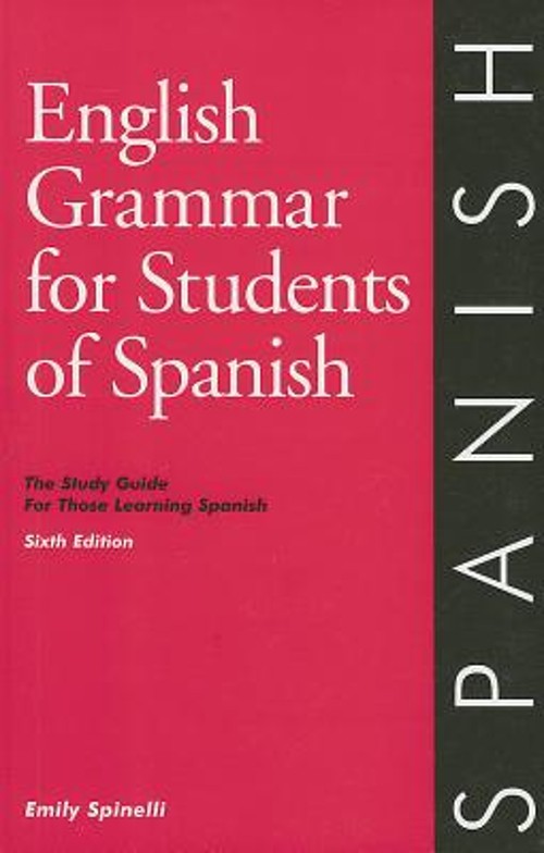English Grammar for Students of Spanish, 6th Edition : The Study