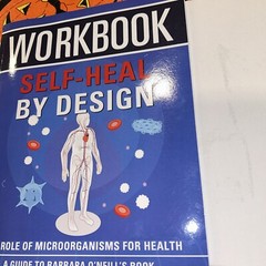 Workbook: Self-Heal by Design: an Interactive Guide to Barbara O’Neill’S Book