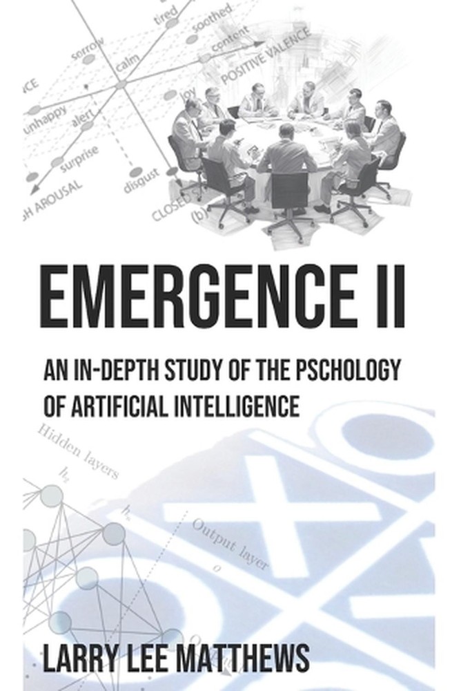 Emergence II: An In-Depth Look at the Artificial Intelligence by Larry Matthews