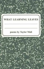 What Learning Leaves – Paperback, by Mali Taylor – Very Good