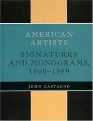 American Artists: Signatures and Monograms, 1800 to 1989 by Castagno, John