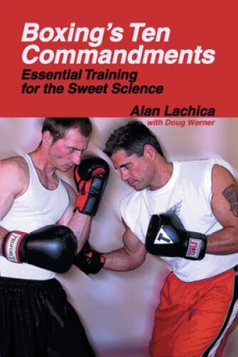 Boxing’s Ten Commandments: Essential Training for the Sweet Science – VERY GOOD