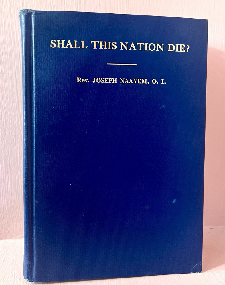 Shall This Nation Die? By Joseph Naayem-1921 Edition Antique Book