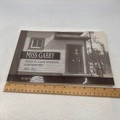 MISS GABBY MEMOIRS OF A COUNTRY SCHOOLTEACHER FRONTIER WEST 1910-1912 SUE OAKES