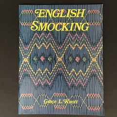 English Smocking Booklet Grace L Knott Doris George and James Webb 1989 44 Pages