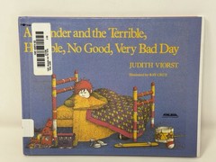 Alexander and the Terrible, Horrible, No Good, Very Bad Day by Judith Viorst