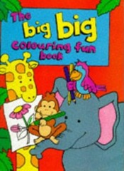 Big Big Colouring Fun Book (Colouring is Fun)