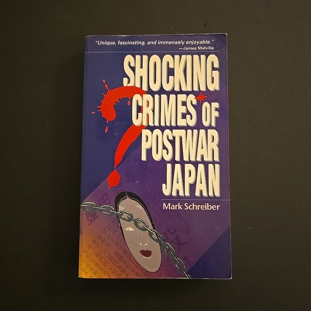 Shocking Crimes of Postwar Japan by Mark Schreiber (1996, Trade Paperback)