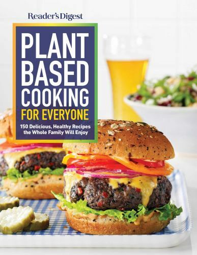Reader’s Digest Plant Based Cooking for Everyone: More than 150 Delicious Health