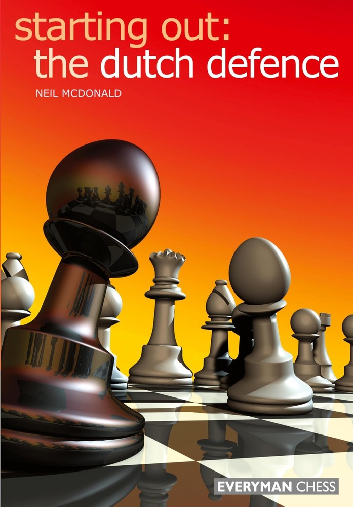 Starting Out: Dutch Defence (Starting Out – Everyman Chess)