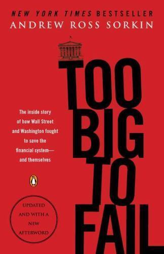 Too Big to Fail: The Inside Story of How Wall Street and Washington Fought to…