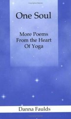 One Soul: More Poems From the Heart of Yoga – Paperback By Faulds, Danna – GOOD