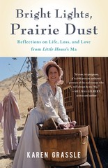 Bright Lights, Prairie Dust: Reflections on Life, Loss, and Love from Little…
