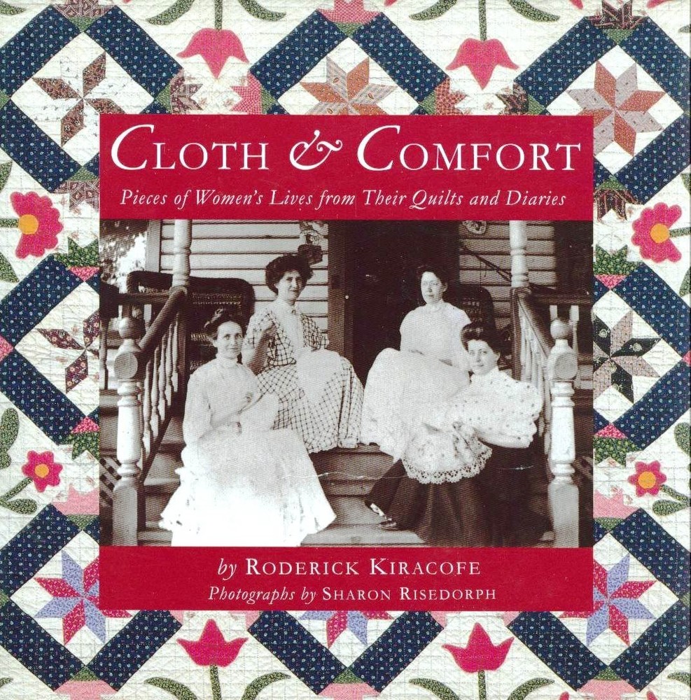 Cloth & Comfort: Pieces of Women’s Lives from Their Quilts and Diaries