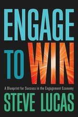 Engage to Win: A Blueprint for Success – Hardcover, by Steve Lucas – Very Good u