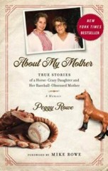 About My Mother: True Stories of a Horse-Crazy Daughter and Her Baseball- – GOOD