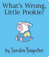 What’s Wrong, Little Pookie? – Board book By Boynton, Sandra – GOOD