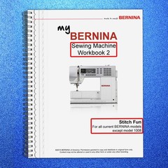 BERNINA Mastery Workbook 2 Stitch Fun (for ALL Bernina Machines except 1008)