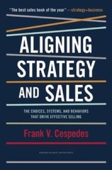 Aligning Strategy and Sales: The Choices, Systems, and Behaviors tha – VERY GOOD