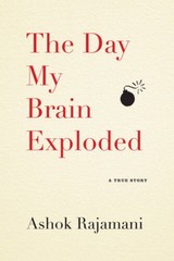 The Day My Brain Exploded: A True Story – Paperback – VERY GOOD