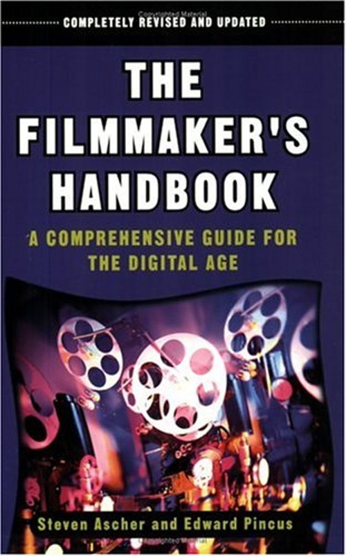 The Filmmaker’s Handbook : A Comprehensive Guide for the Digital