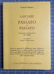 Lasciare il passato nel passato. Tecniche di auto-aiuto nell’EMDR