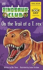 Dinosaur Club : on the Trail of a T. Rex Paperback Rex Stone