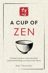 Kai Tsukimi A Cup of Zen (Paperback) Zen Storyteller