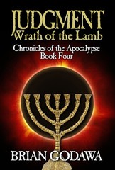Judgment Wrath of the Lamb (Chronicles of the Apocalypse), Brian Godawa, New